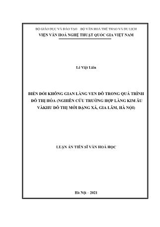 Luận án Biến đổi không gian làng ven đô trong quá trình đô thị hóa (Nghiên cứu trường hợp làng Kim Âu và khu đô thị mới Đặng Xá, Gia Lâm, Hà Nội)