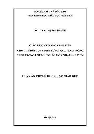 Luận án Giáo dục kỹ năng giao tiếp cho trẻ rối loạn phổ tự kỷ qua hoạt động chơi trong lớp mẫu giáo hòa nhập 5 - 6 tuổi