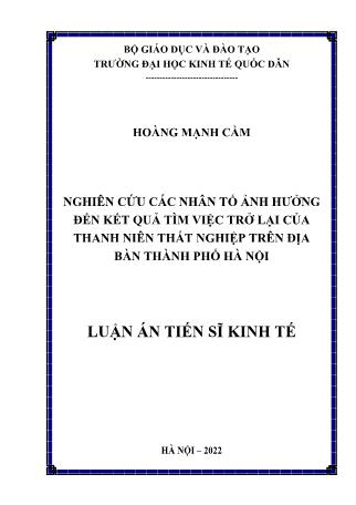 Luận án Nghiên cứu các nhân tố ảnh hưởng đến kết quả tìm việc trở lại của thanh niên thất nghiệp trên địa bàn Thành phố Hà Nội