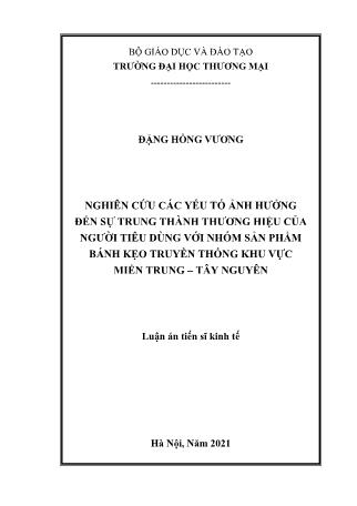 Luận án Nghiên cứu các yếu tố ảnh hưởng đến sự trung thành thương hiệu của người tiêu dùng với nhóm sản phẩm bánh kẹo truyền thống khu vực miền Trung – Tây Nguyên