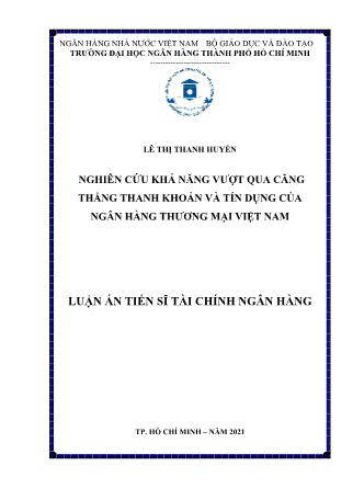 Luận án Nghiên cứu khả năng vượt qua căng thẳng thanh khoản và tín dụng của ngân hàng thương mại Việt Nam