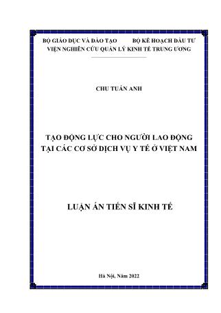 Luận án Tạo động lực cho người lao động tại các cơ sở dịch vụ y tế ở Việt Nam