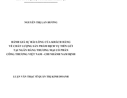 Luận văn Đánh giá sự hài lòng của khách hàng về chất lượng sản phẩm dịch vụ tiền gửi tại Ngân hàng Thương mại cổ phần Công thương Việt Nam - Chi nhánh Nam Định