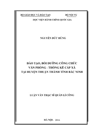 Luận văn Đào tạo, bồi dưỡng công chức văn phòng - Thống kê cấp xã tại huyện Thuận Thành tỉnh Bắc Ninh Luận văn Đào tạo, bồi dưỡng công chức văn phòng - Thống kê cấp xã tại huyện Thuận Thành tỉnh Bắc Ninh