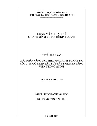 Luận văn Giải pháp nâng cao hiệu quả kinh doanh tại Công ty Cổ phần Đầu tư và Phát triển Hạ tầng Viễn Thông ACOM Luận văn Giải pháp nâng cao hiệu quả kinh doanh tại Công ty Cổ phần Đầu tư và Phát triển Hạ tầng Viễn Thông ACOM