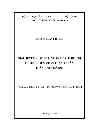 Luận văn Giải quyết khiếu nại về đất đai ở đô thị từ thực tiễn Quận Thanh Xuân, Thành phố Hà Nội Luận văn Giải quyết khiếu nại về đất đai ở đô thị từ thực tiễn Quận Thanh Xuân, Thành phố Hà Nội