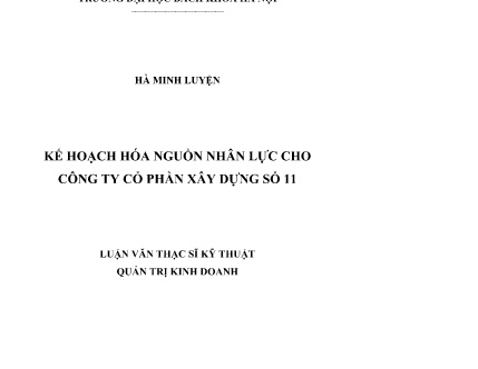 Luận văn Kế hoạch hóa nguồn nhân lực cho Công ty cổ phần xây dựng số 11 Luận văn Kế hoạch hóa nguồn nhân lực cho Công ty cổ phần xây dựng số 11