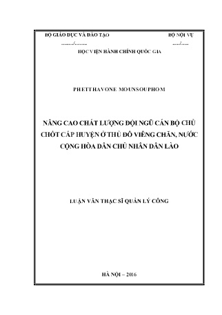 Luận văn Nâng cao chất lượng đội ngũ cán bộ chủ chốt cấp huyện ở Thủ đô Viêng Chăn, nước Cộng hòa Dân chủ Nhân dân Lào Luận văn Nâng cao chất lượng đội ngũ cán bộ chủ chốt cấp huyện ở Thủ đô Viêng Chăn, nước Cộng hòa Dân chủ Nhân dân Lào