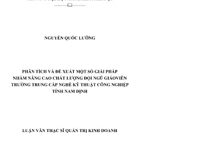 Luận văn Phân tích và đề xuất một số giải pháp nhằm nâng cao chất lượng đội ngũ giáo viên Trường Trung cấp nghề Kỹ thuật Công nghiệp tỉnh Nam Định