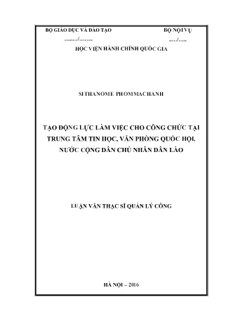 Luận văn Tạo động lực làm việc cho công chức tại trung tâm tin học, văn phõng quốc hội, nước Cộng hòa Dân chủ Nhân dân Lào Luận văn Tạo động lực làm việc cho công chức tại trung tâm tin học, văn phõng quốc hội, nước Cộng hòa Dân chủ Nhân dân Lào