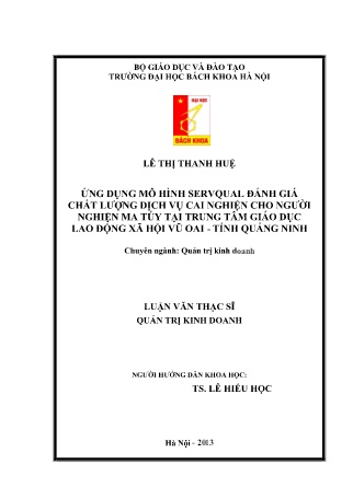 Luận văn Ứng dụng mô hình Servqual đánh giá chất lượng dịch vụ cai nghiện cho người nghiện Ma túy tại Trung tâm Giáo dục Lao động xã hội Vũ Oai - Tỉnh Quảng Ninh Luận văn Ứng dụng mô hình Servqual đánh giá chất lượng dịch vụ cai nghiện cho người nghiện Ma túy tại Trung tâm Giáo dục Lao động xã hội Vũ Oai - Tỉnh Quảng Ninh