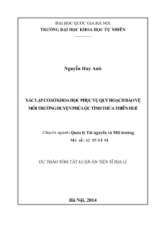 Tóm tắt Luận án Xác lập cơ sở khoa học phục vụ quy hoạch bảo vệ môi trường huyện Phú Lộc tỉnh Thừa Thiên Huế Tóm tắt Luận án Xác lập cơ sở khoa học phục vụ quy hoạch bảo vệ môi trường huyện Phú Lộc tỉnh Thừa Thiên Huế